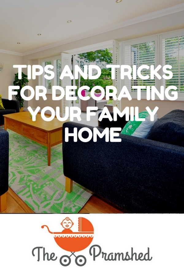 Tips and tricks for decorating your family home