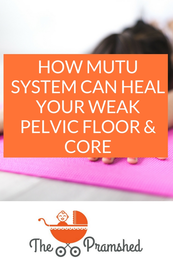 How MUTU Sytem can heal your weak pelvic floor and core