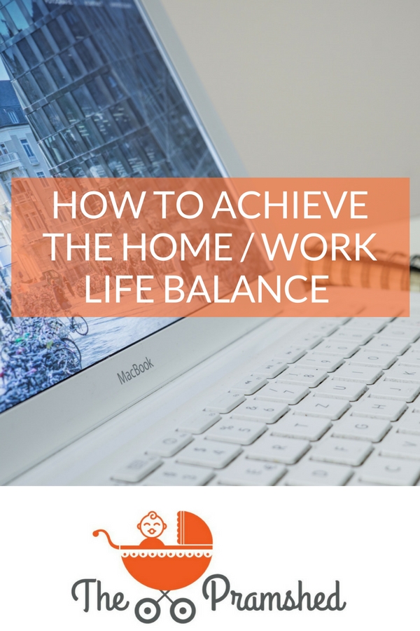 How to achieve the home work life balance