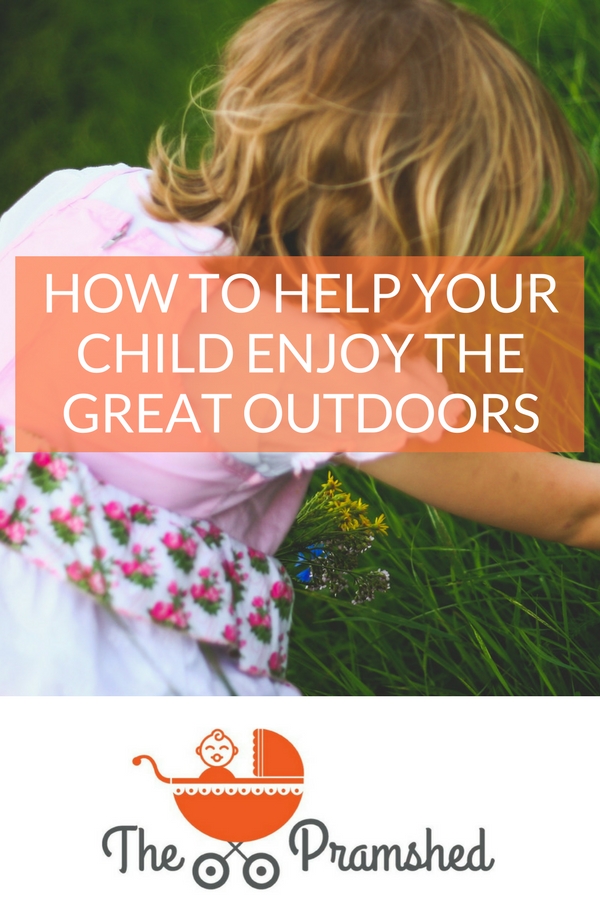 How to help your child enjoy the great outdoors at home