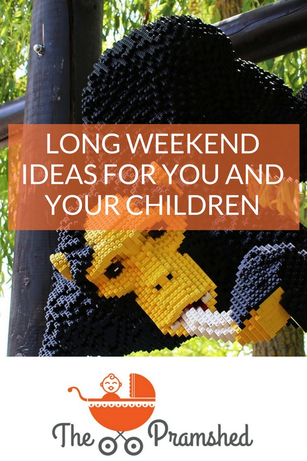 Long weekend ideas for you and your children