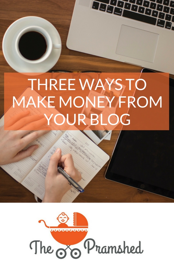 Three ways to make money from your blog
