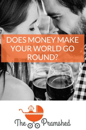 Does money make your world go round