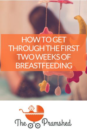 How to get through the first two weeks of breastfeeding