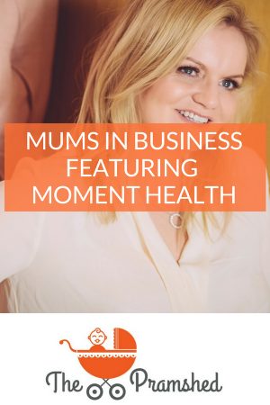 Mums in Business featuring Moment Health