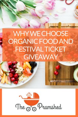 Why we choose organic food and festival ticket giveaway