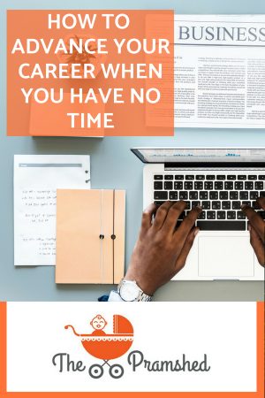 How to advance your career when you have no time