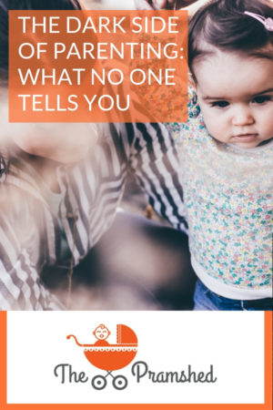 The dark side of parenting; What no one tells you