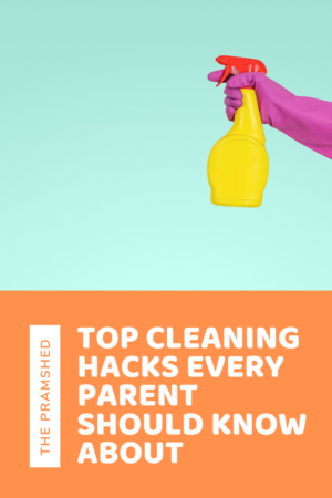 Top cleaning hacks every parent should know about